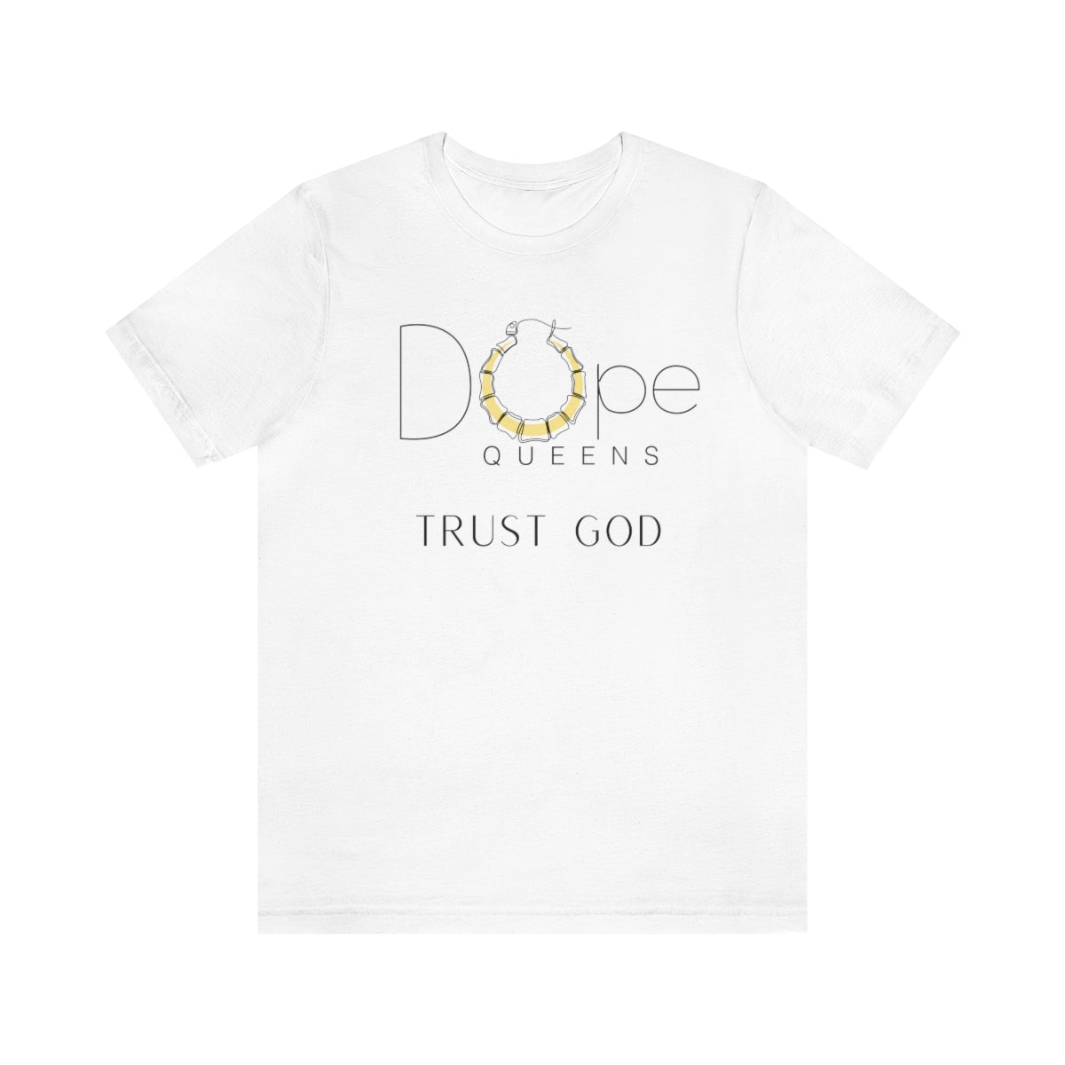 Dope Queens Trust God Tee