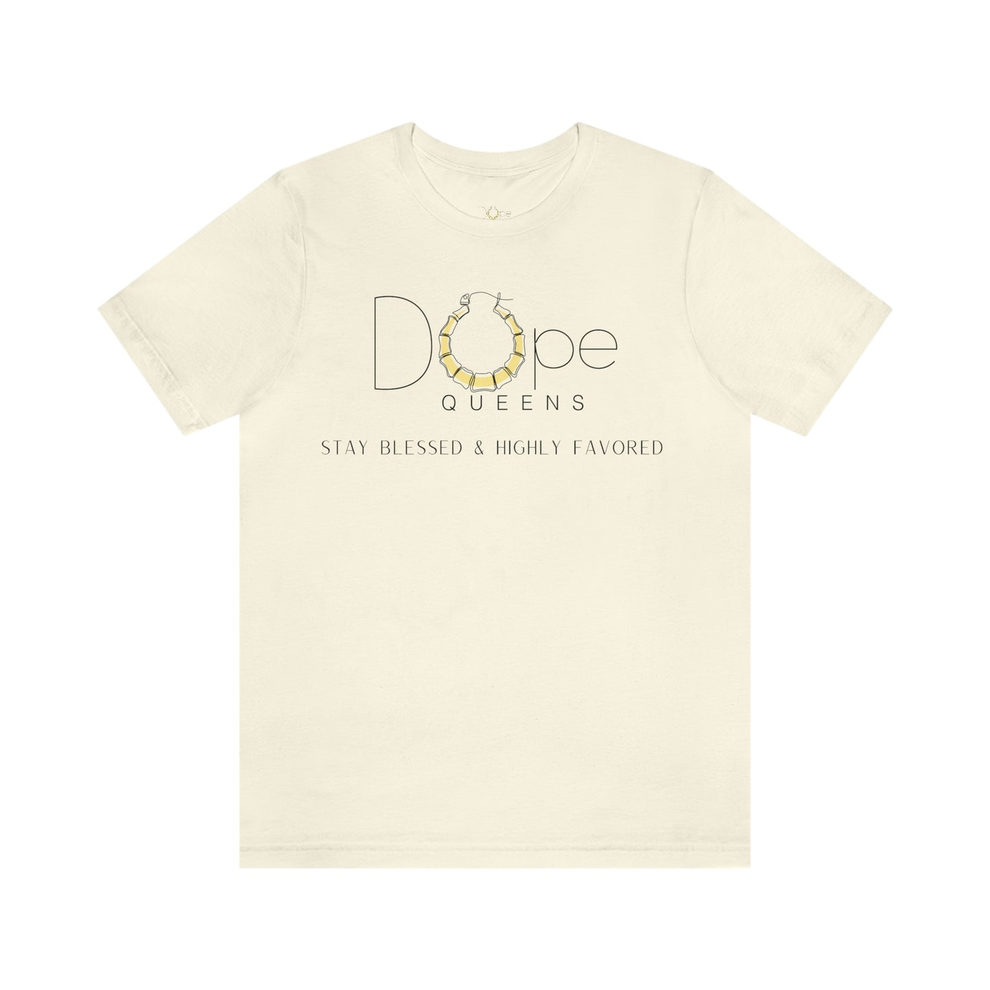 Dope Queens Stay Blessed & Highly Favored Tee