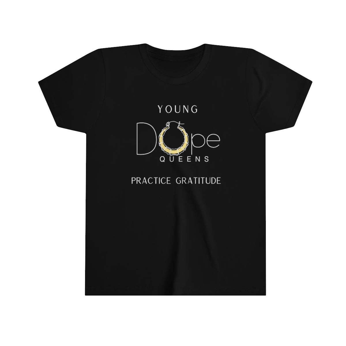 Young Dope Queens " Practice Gratitude" Tee