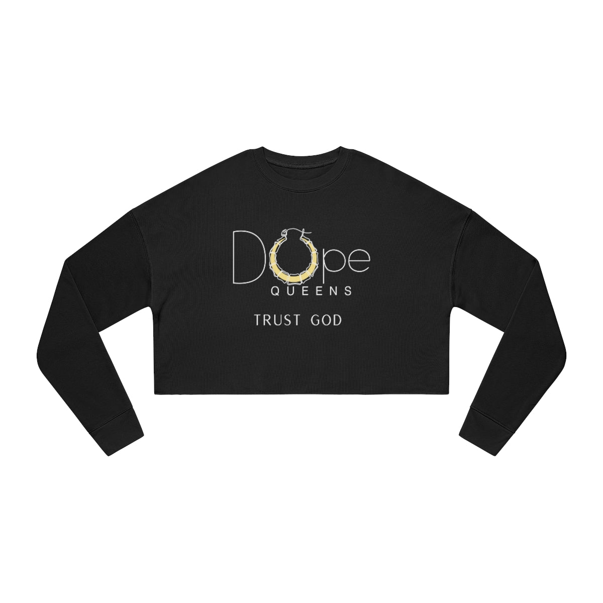 Dope Queens Trust God Cropped Sweatshirt