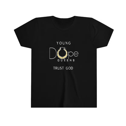 Young Dope Queens " Trust God" Tee