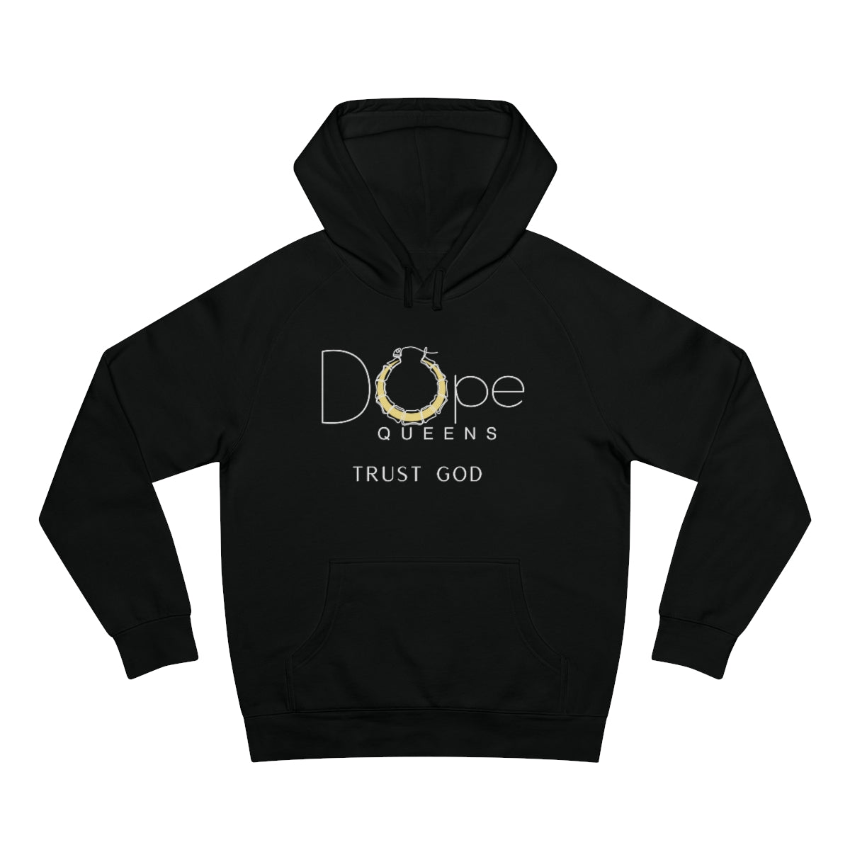 Dope Queens " Trust God" Hoodie