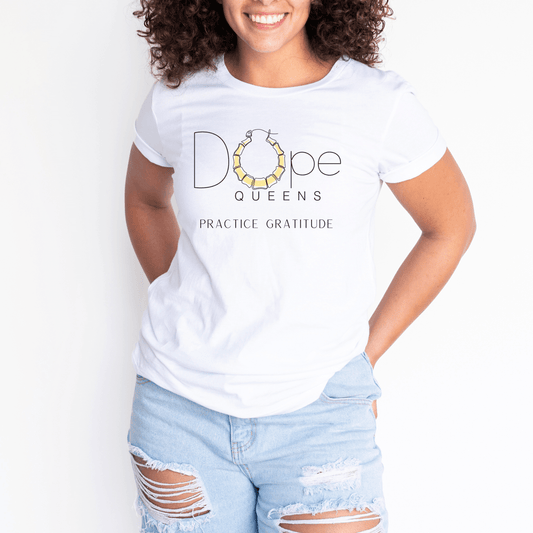 Dope Queens Practice Gratitude Tee