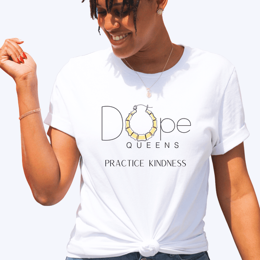 Dope Queens Practice Kindness Tee