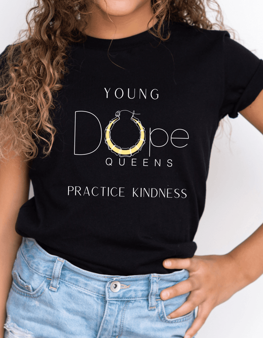 Young Dope Queens " Practice Kindness" Tee