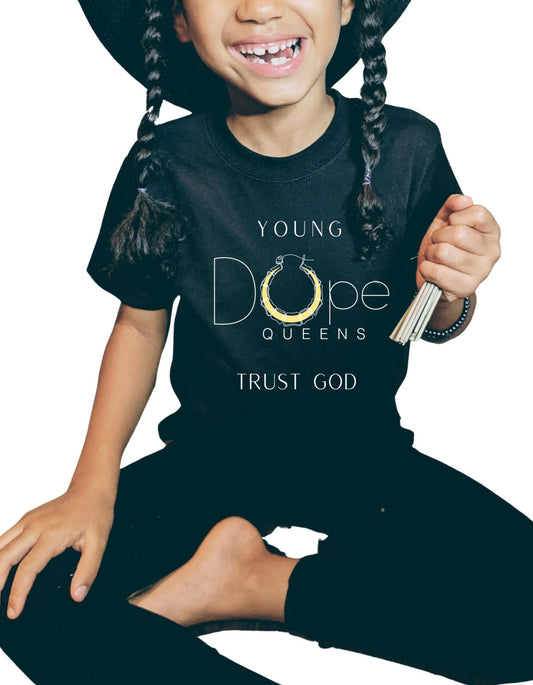 Young Dope Queens " Trust God" Tee