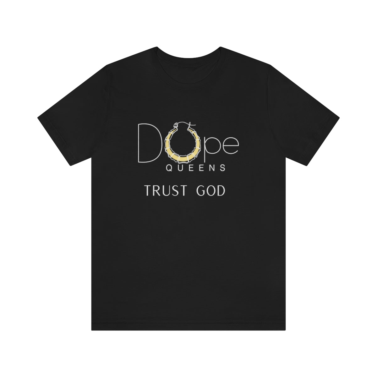 Dope Queens Trust God Tee