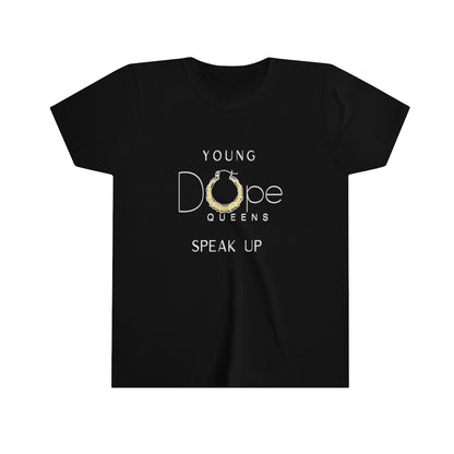 Young Dope Queens " Speak Up" Tee