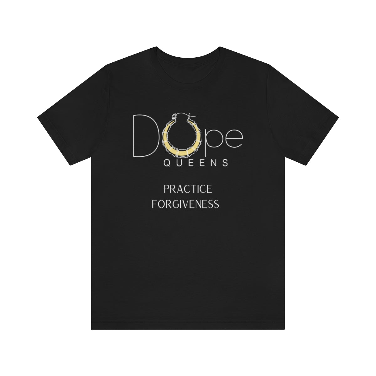 Dope Queens Practice Forgiveness Tee